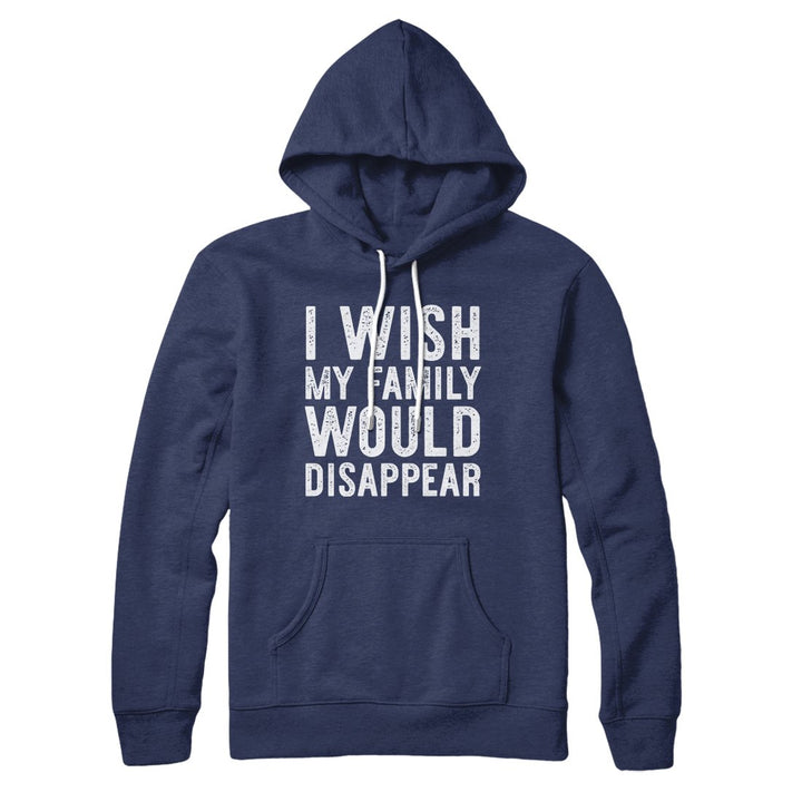 I Wish My Family Would Disappear Hoodie