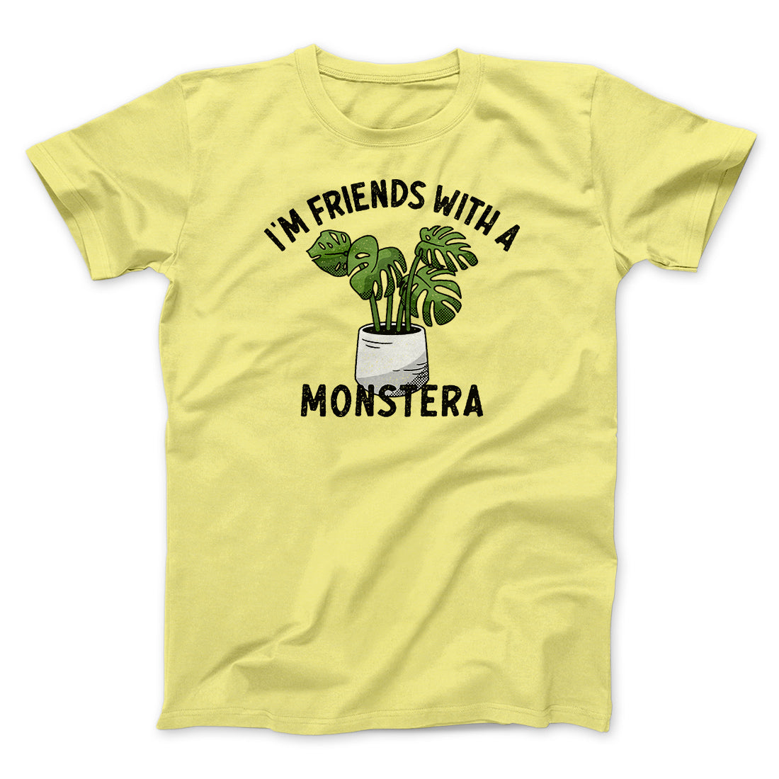 I’m Friends With A Monstera Funny Men/Unisex T-Shirt