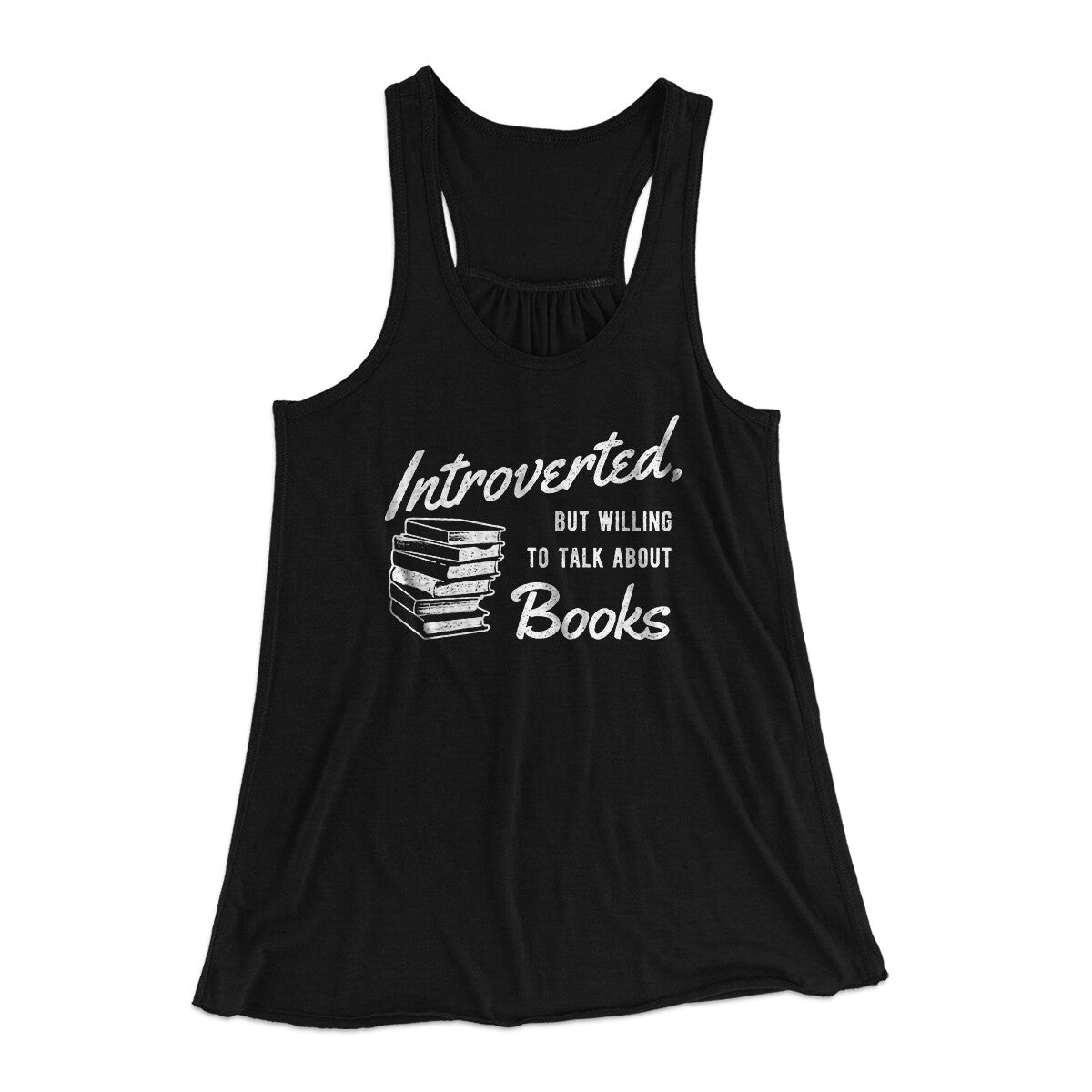 Introverted But Willing To Talk About Books Funny Women's Flowey Racerback Tank Top