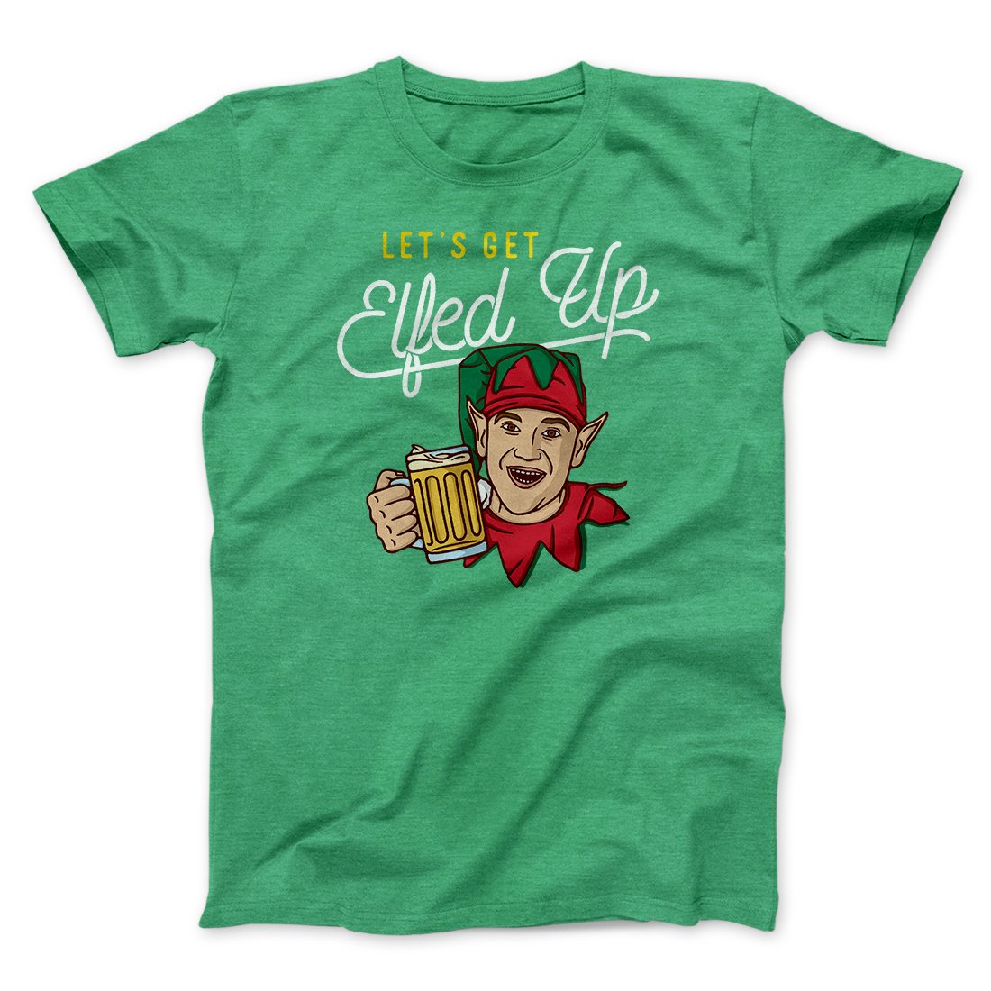 Let's Get Elfed Up Men/Unisex T-Shirt
